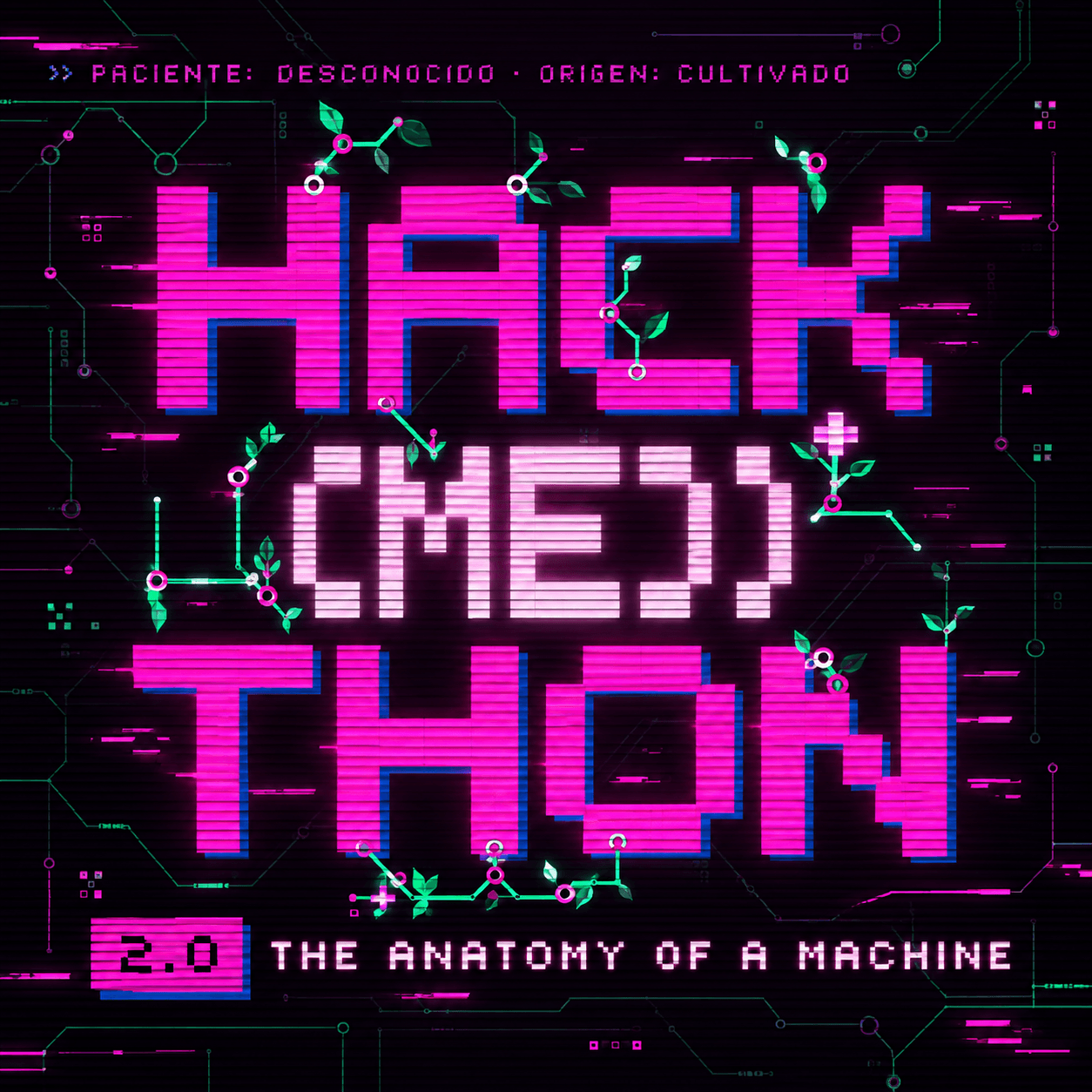 Flyer de HACK (ME) THON: ANATOMY OF A MACHINE 2.0